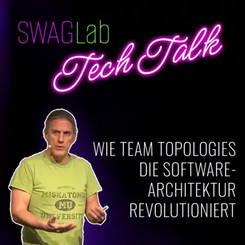 Grafik zum SWAGLab Tech Talk „Wie Team Topologies die Softwarearchitektur revolutioniert“ mit Eberhard Wolff vor dunklem Hintergrund mit Neon-Schrift.