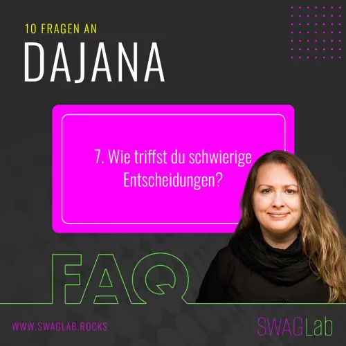 10 Fragen an Dajana: Frage 7 - Wie triffst du schwierige Entscheidungen?